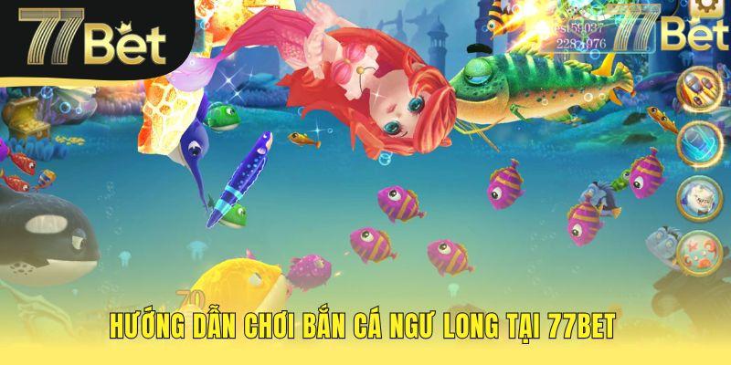Hướng dẫn chơi bắn cá ngư long qua 4 bước tham gia đơn giản